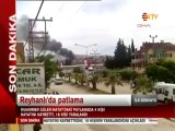 Hatay Reyhan'lıda 4 Ayrı Patlama Binalar Yıkıldı Patlamada 40 ölü 100 Yaralı Var 11 Mayıs 2013