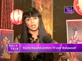 Kavita Kaushik aka Chandramukhi Chautala prefers TV over Bollywood