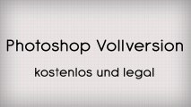 Photoshop Vollversion - kostenlos und legal (CS2)