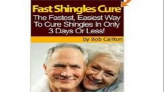 Fast Shingles Cure -  Natural Treatment For Shingles