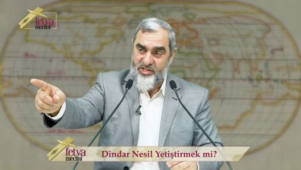 104) Dindar Nesil Yetiştirmek mi ? - Nureddin Yıldız - fetvameclisi.com