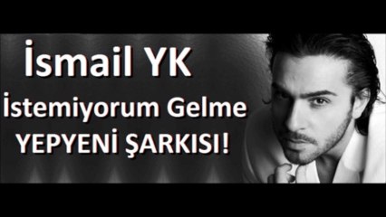 İsmail YK - İstemiyorum Gelme (Remix by Dj Engin Akkaya)
