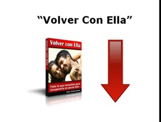Como Enamorar A Las Mujeres - volver con ella