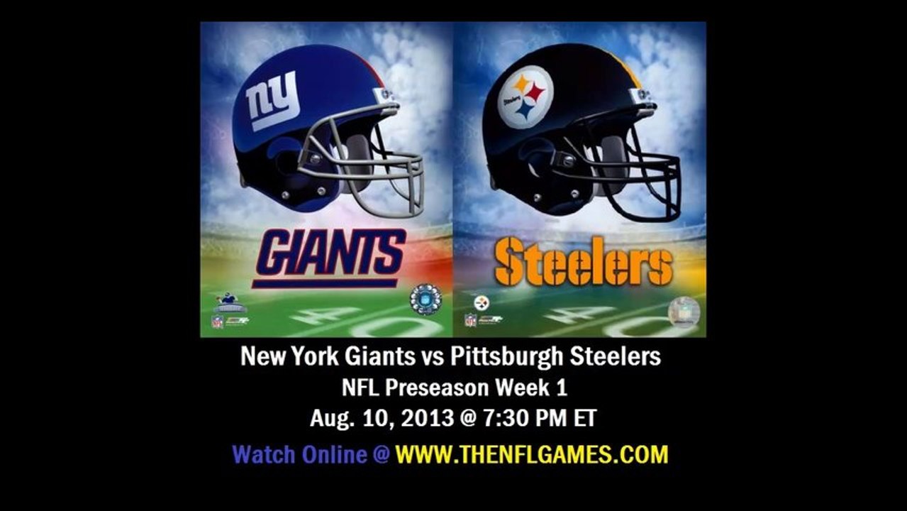 Watch New York Giants vs Pittsburgh Steelers Live Stream Online 2013 NFL Preseason Game