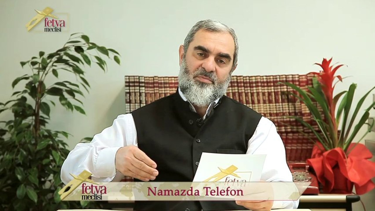90) Namazda Telefon -Nureddin Yıldız - fetvameclisi.com