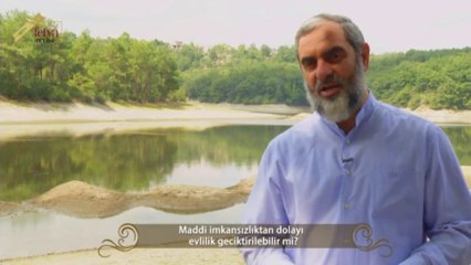 116) Maddi imkansızlıktan dolayı evlilik geciktirilebilir mi?-Nureddin Yıldız - fetvameclisi.com