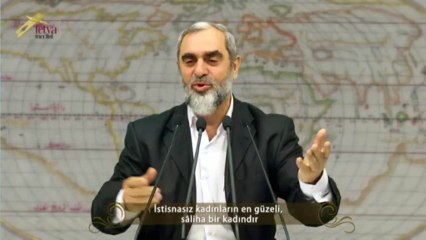 132) İstisnasız kadınların en güzeli, sâliha bir kadındır - Nureddin Yıldız - fetvameclisi.com