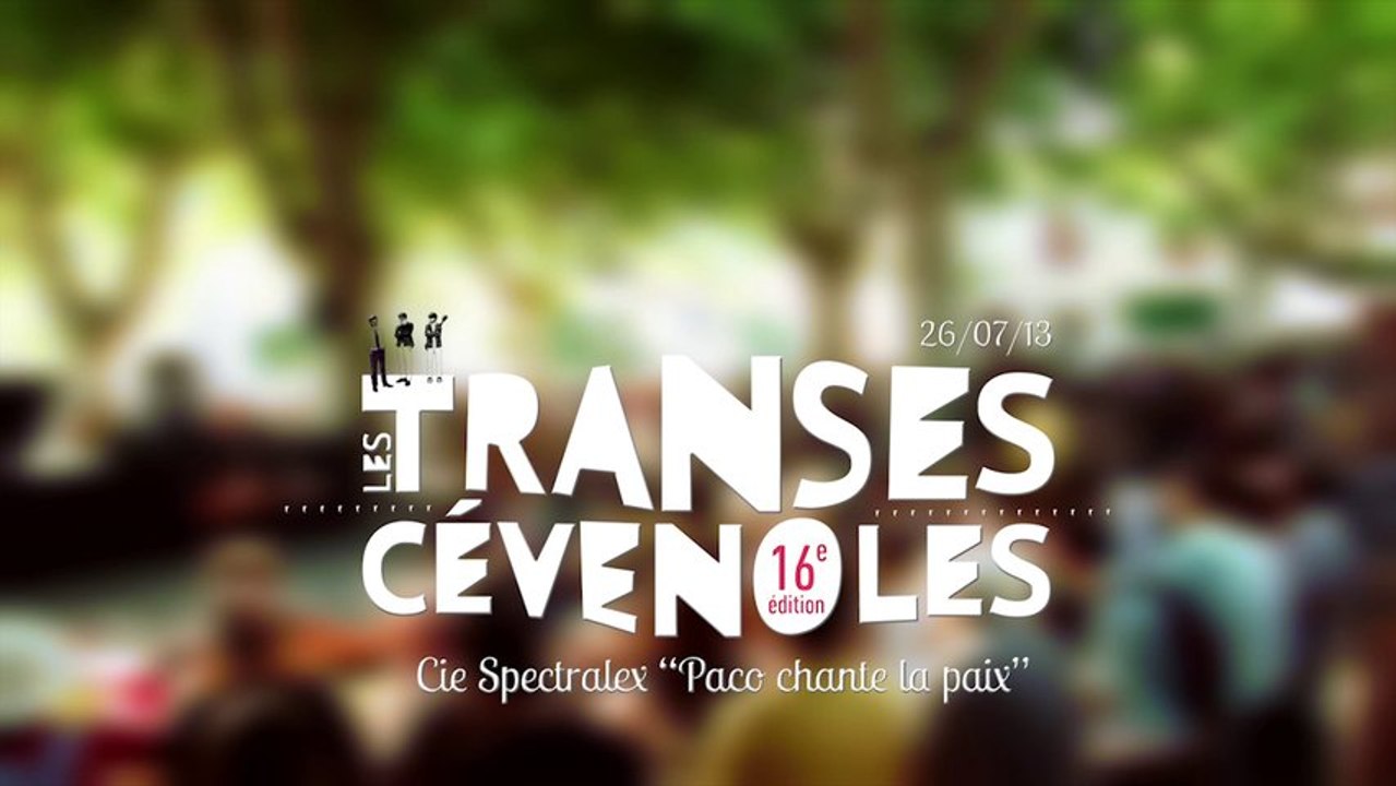 Les transes Cévenoles 2013 - Spectralex "Paco chante la paix" (26/07/13)