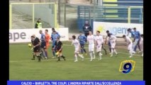 Calcio | Barletta, tre colpi, l'Andria riparte dall'eccellenza