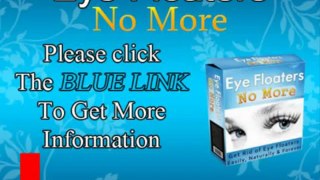Eye Floaters Cure - Eye Floaters No More