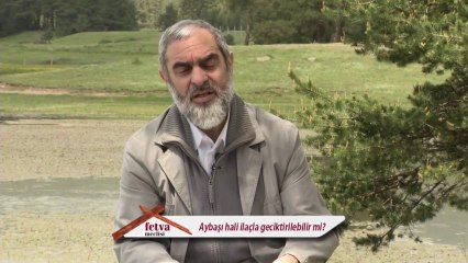 180- Aybaşı Hali İlaçla Geciktirilebilir mi ? - Nureddin Yıldız - fetvameclisi.com