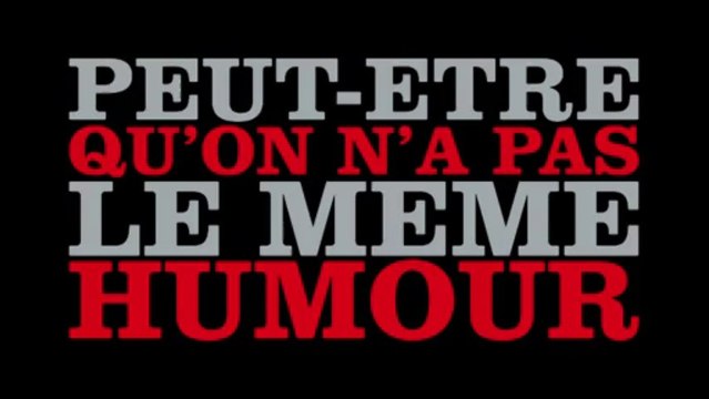 PEUT-ÊTRE QU'ON N'A PAS LE MEME HUMOUR bande annonce non officielle !