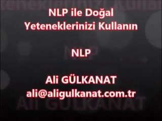 NLP ile doğal yeteneklerinizi harekete geçirin. Ali Gülkanat