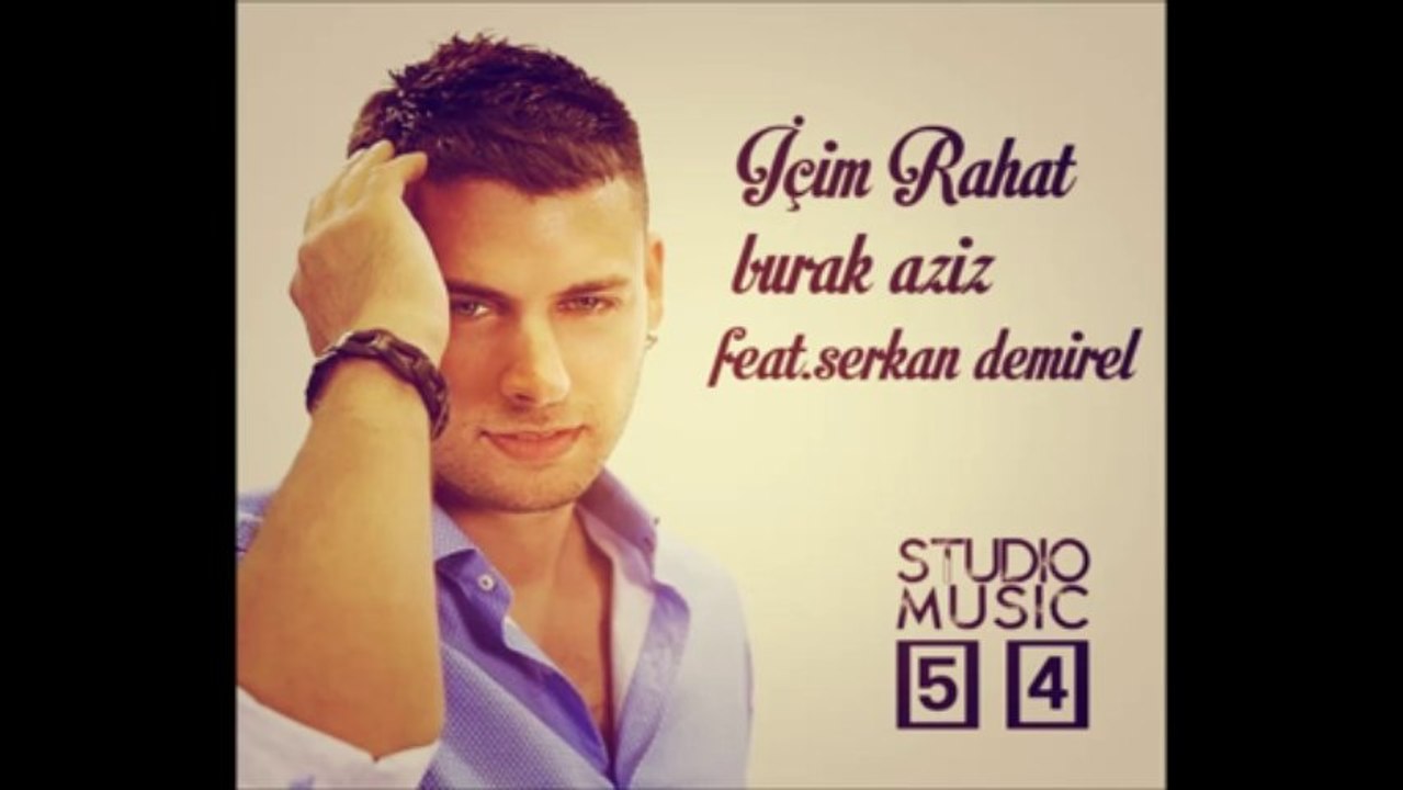 Burak Aziz - İçim Rahat feat. Serkan Demirel (2013)
