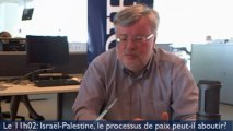 11h02: Israël/Palestine, le processus de paix peut-il aboutir ? (2/2)