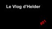 Vlog d'Helder - Episode 01