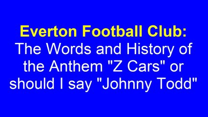 Discover the History and Lyrics of the Everton Anthem 'Z Cars' 🚓