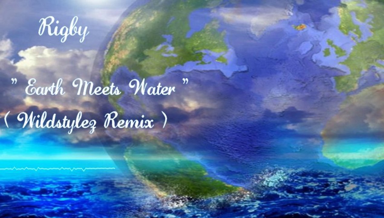 Rigby - Earth Meets Water ( Wildstylez Remix ) [HD]