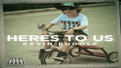 [ DOWNLOAD MP3 ] Kevin Rudolf - Heres To Us [ iTunesRip ]