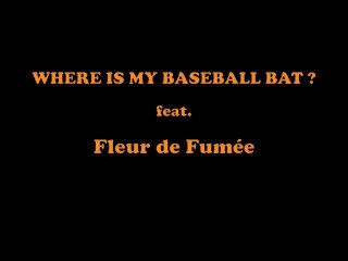 BASEBALL BAT (feat. Fleur de Fumée)