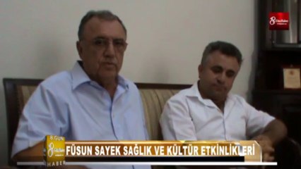FÜSUN SAYEK SAĞLIK VE KÜLTÜR ETKİNLİKLERİ 8.GÜN HABER