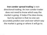 Iron Condor Spread Marketing - Philosophy of Iron Condor Spreads