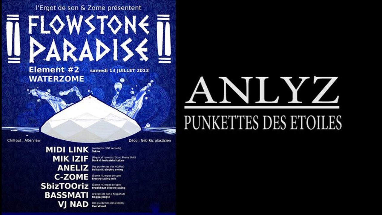 VIDEO REPORT FLOWSTONE WATERZOME AVEC ANLYZ PUNKETTES DES ETOILES BY VJ NAD
