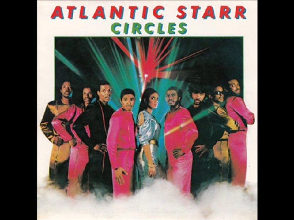 Atlantic Starr - Circles