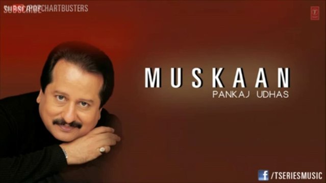 Mohabbat Na Samajh Hoti Hai - Pankaj Udhas Hit Ghazals 'Muskaan' Album