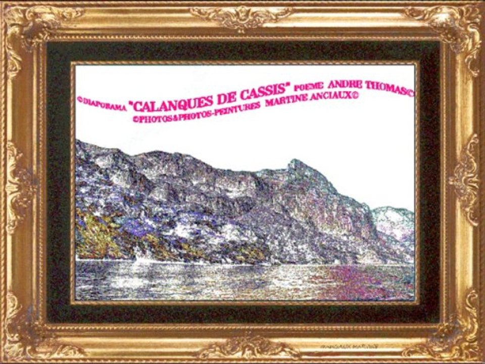 ©CALANQUES DE CASSIS POEME THOMAS ANDRE PHOTOS&PHOTOS-PEINTURES MARTINE ANCIAUX©