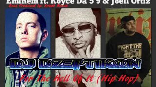 Eminem ft. Royce Da 5'9 & Joell Ortiz- For The Hell Of It (Hip Hop)