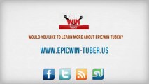 Epic Win Tuber Review 2013