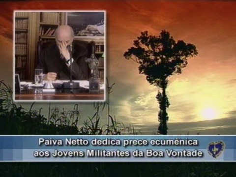 PRECE AOS JOVENS MILITANTES DAS IBVs - PAIVA NETTO - RELIGIÃO DE DEUS - ECUMENISMO - LBV - BRASIL