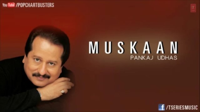 ☞ Wo Ban Sanwar Kar Chale Hein Ghar Se - Pankaj Udhas Hit Ghazals 'Muskaan' Album