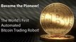 BTC Robot - World's First 100% Automated Bitcoin Trading Bot | bitcoin android