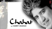 Teri Chahat Mein Full Song - 'Chahat' Harry Anand _ Hit Album Songs Hindi
