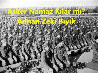 Asker Namaz Kılar Mı-Adnan Zeki Bıyık