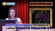 OĞLAK Burç Yorumu 06 Ağustos 2013Astrolog DEMET BALTACI - Bilinç Okulu  ( Astroloji, astrolgy, horoskop, daily horoscope, sign, burçlar, burcu, astrolojik )