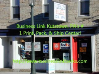 http://www.businesslinkberks.com Kutztown PA's #1 Print, Ship, & Pack Center!