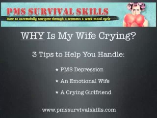 PMS Why is my Emotional Wife Crying or My Girlfriend is Crying