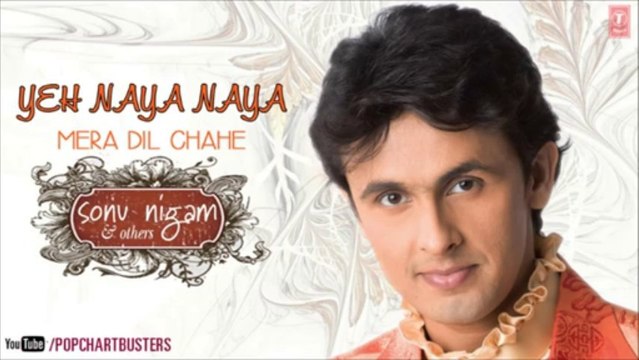 Yeh Naya Naya Title Song Full - Sonu Nigam, Hema Sardesai _ Hit Indian Album Songs