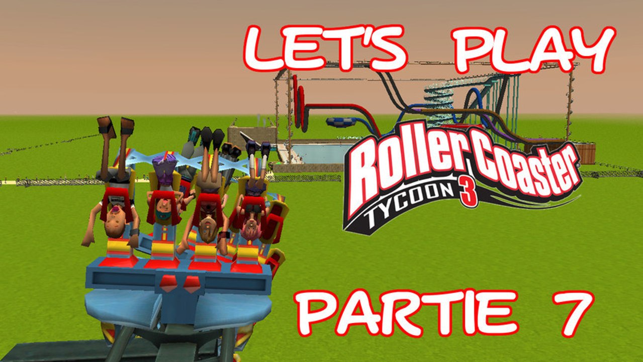 Let's Play Roller Coaster Tycoon 3 - Partie 7 [FR][HD]