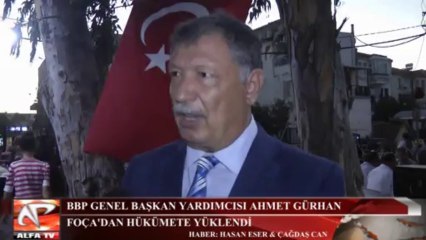 Ahmet Gürhan Foça'dan Hükümete Yüklendi