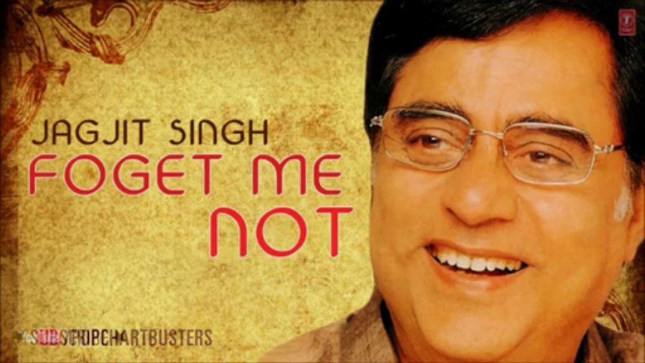 In Ashqon Ko Paani Kehna - Forget Me Not - Jagjit Singh Hit Ghazals
