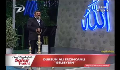 Gelseydin-1 Dursun Ali Erzincanlı Ramazan 2013