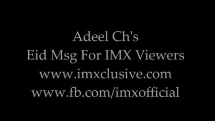 Adeel ch eid msg for IMX Viewers