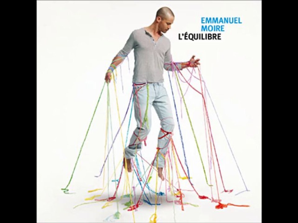 Emmanuel Moire - Sois tranquille
