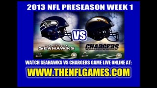 WATCH SEATTLE SEAHAWKS VS SAN DIEGO CHARGERS LIVE STREAM ONLINE 8/8/13