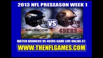 Watch 49ers vs Broncos 2013 NFL Preseason Game Online