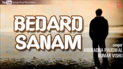 Mujhe Maut Kyun Na Aai Full Song _ Bedard Sanam Album _ Anuradha Paudwal, Kumar Vishu